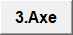 3.Axe